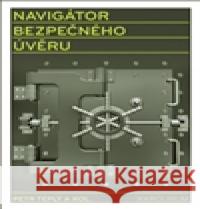 Navigátor bezpečného úvěru Petr TeplÃ½ 9788024622873 Karolinum