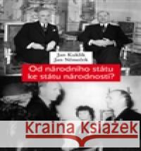 Od národního státu ke státu národností? Jan NÄ›meÄek 9788024623771 Karolinum