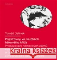 Pojišťovny ve službách hákového kříže Tomáš Jelínek 9788024624952 Karolinum