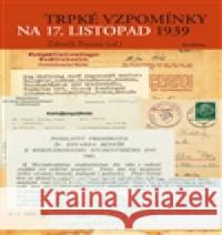 Trpké vzpomínky na 17. listopad Zdeněk Pousta 9788024628240 Karolinum