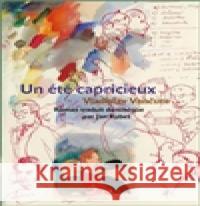 Un été capricieux (Rozmarné léto francouzsky) Vladislav Vančura 9788024628400