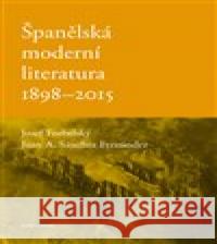 Španělská moderní literatura Josef Forbelský 9788024629933