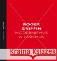 Modernismus a fašismus Roger Griffin 9788024632315 Karolinum