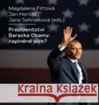 Prezidentství Baracka Obamy: naplněné vize? Jana Sehnálková 9788024635576