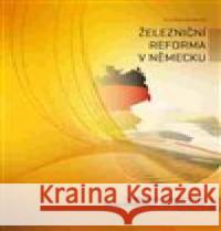 Železniční reforma v Německu Zdeněk Tomeš 9788024636276 Karolinum