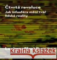 Čtvrtá revoluce Luciano Floridi 9788024638034