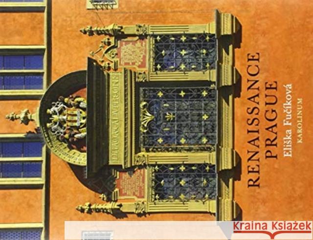 Renaissance Prague Eliska Fucikova Derek Paton 9788024638577 Karolinum Press, Charles University