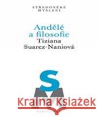 Andělé a filosofie Tiziana Suarez-Naniová 9788024638928