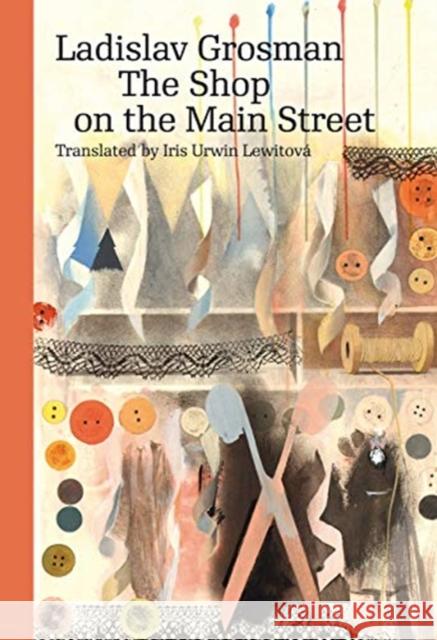 The Shop on Main Street Ladislav Grosman Iris Urwi 9788024640228 Karolinum Press, Charles University