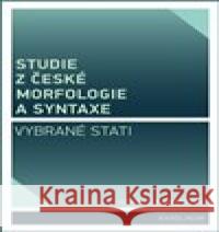 Studie z české morfologie a syntaxe Jarmila Panevová 9788024643885