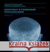 Kapitoly z forenzní psychologie Ilona Gillernová 9788024644615