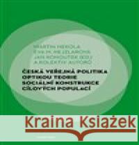 Česká veřejná politika optikou teorie sociální konstrukce cílových populací Martin Nekola 9788024645575