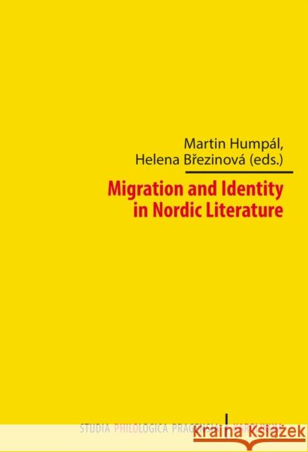 Migration and Identity in Nordic Literature Hump Helena Brezinov 9788024647319 Karolinum,Nakladatelstvi Univerzity Karlovy,C