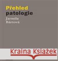 Přehled patologie Jarmila Bártová 9788024647753