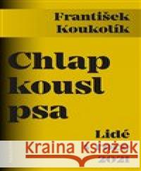 Chlap kousl psa František Koukolík 9788024647968