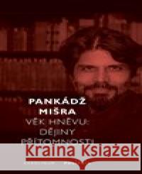 Věk hněvu Pankádž Mišra 9788024648736 Karolinum