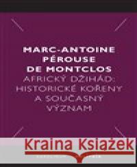 Africký džihád Marc-Antoine Pérouse de Montclos 9788024649207 Karolinum