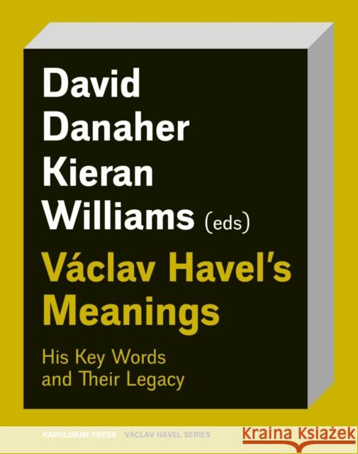 Václav Havel's Meanings: His Key Words and Their Legacy Danaher, David 9788024649412