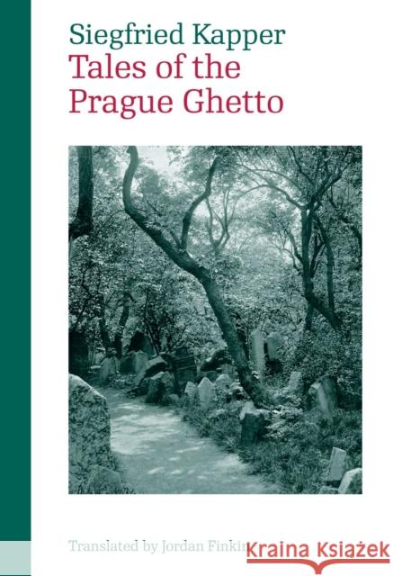 Tales of the Prague Ghetto Kapper, Siegfried 9788024649450 Karolinum,Nakladatelstvi Univerzity Karlovy,C