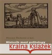Historik mezi politology Blanka Říhová 9788024649955