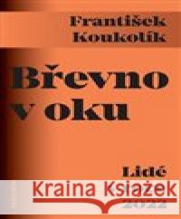 Břevno v oku František Koukolík 9788024651491