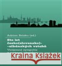 Sto let česko(slovensko)-albánských vztahů Adrian Brisku 9788024652481