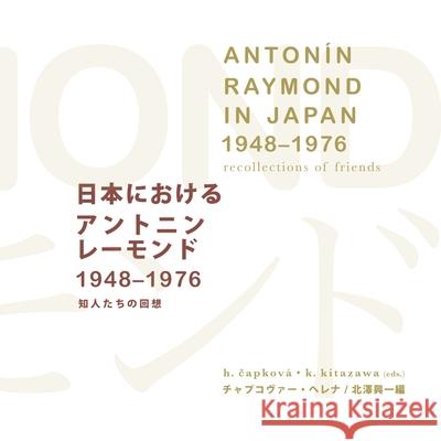 Antonin Raymond in Japan (1948-1976)  9788024653303 Karolinum,Nakladatelstvi Univerzity Karlovy,C