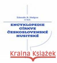 Encyklopedie Církve československé husitské Zdeněk Nešpor 9788024653570