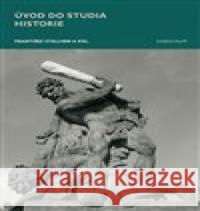 Úvod do studia historie František Stellner 9788024654768