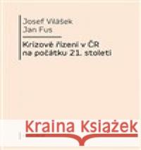 Krizové řízení v ČR na počátku 21.století Josef Vilášek 9788024654980