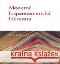 Moderní hispanoamerická literatura Dora Poláková 9788024654997