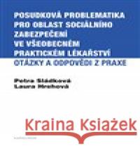 Posudková problematika pro oblast sociálního zabezpečení ve všeobecném praktickém lékařství Petra Sládková 9788024655796 Karolinum