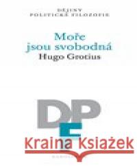 Moře jsou svobodná Hugo Grotius 9788024656182