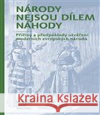 Národy nejsou dílem náhody Miroslav Hroch 9788024656519