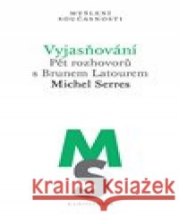 Vyjasňování Michel Serres 9788024657110