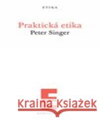 Praktická etika Peter Singer 9788024657943
