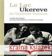 Le Lac Ukereve Vladislav Vančura 9788024659022