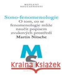 Sono-fenomenologie Martin Nitsche 9788024660356