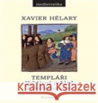 Templáři Xavier Hélary 9788024660950