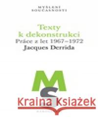 Texty k dekonstrukci Jacques Derrida 9788024661926