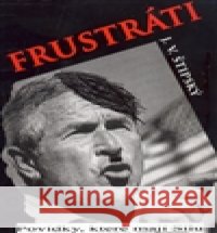 Frustráti J.V. Štipský 9788025418321 Štipský