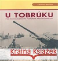 U Tobrúku pod československým praporem proti Rommelovi Ladislav Melíšek 9788025427163