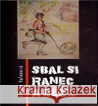 Sbal si ranec a běž... Blanka Valenová 9788025474143