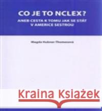 Co je to NCLEX? Magda Hubner-ThomesovÃ¡ 9788025484760 Hubner-ThomesovÃ¡, Magda 