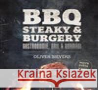 BBQ - Steaky a burgery Oliver Sievers 9788025514511