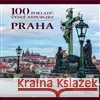 100 pokladů České republiky - Praha kolektiv autorů 9788025514542 Rebo