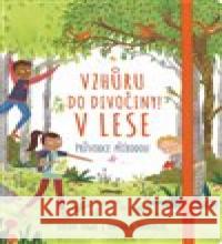 Vzhůru do divočiny! V lese Rachel Saunders 9788025624739