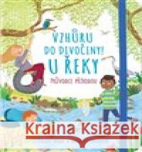 Vzhůru do divočiny! U řeky Rachel Saunders 9788025624746