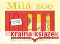 Milá Zoo Rod Campbell 9788025624791 Svojtka