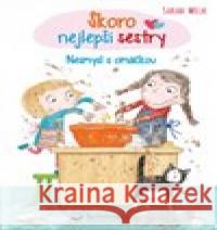 Skoro nejlepší sestry Nesmysl s omáčkou Sarah Welk 9788025626016